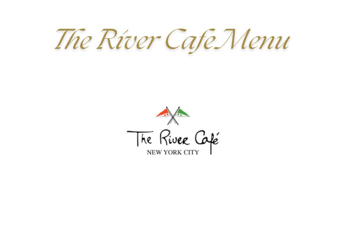 The River Cafe Menu