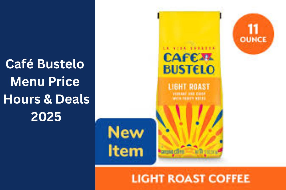 Café Bustelo Menu Price | Hours & Deals 2025