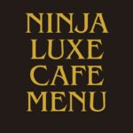 Ninja Luxe Cafe Menu