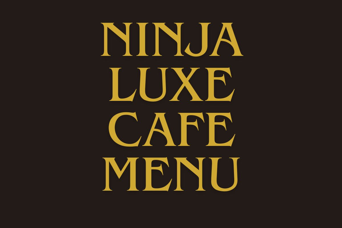 Ninja Luxe Cafe Menu