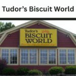 Tudor’s Biscuit World